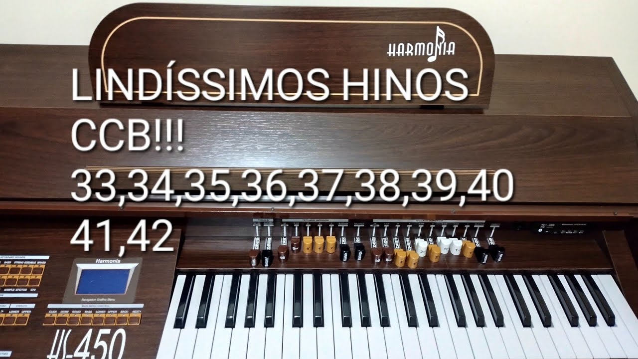 LINDÍSSIMOS HINOS CCB- 33,34,35,36,37,38,39,40,41,42 -TOCADO NO ÓRGÃO HARMONIA HS-450