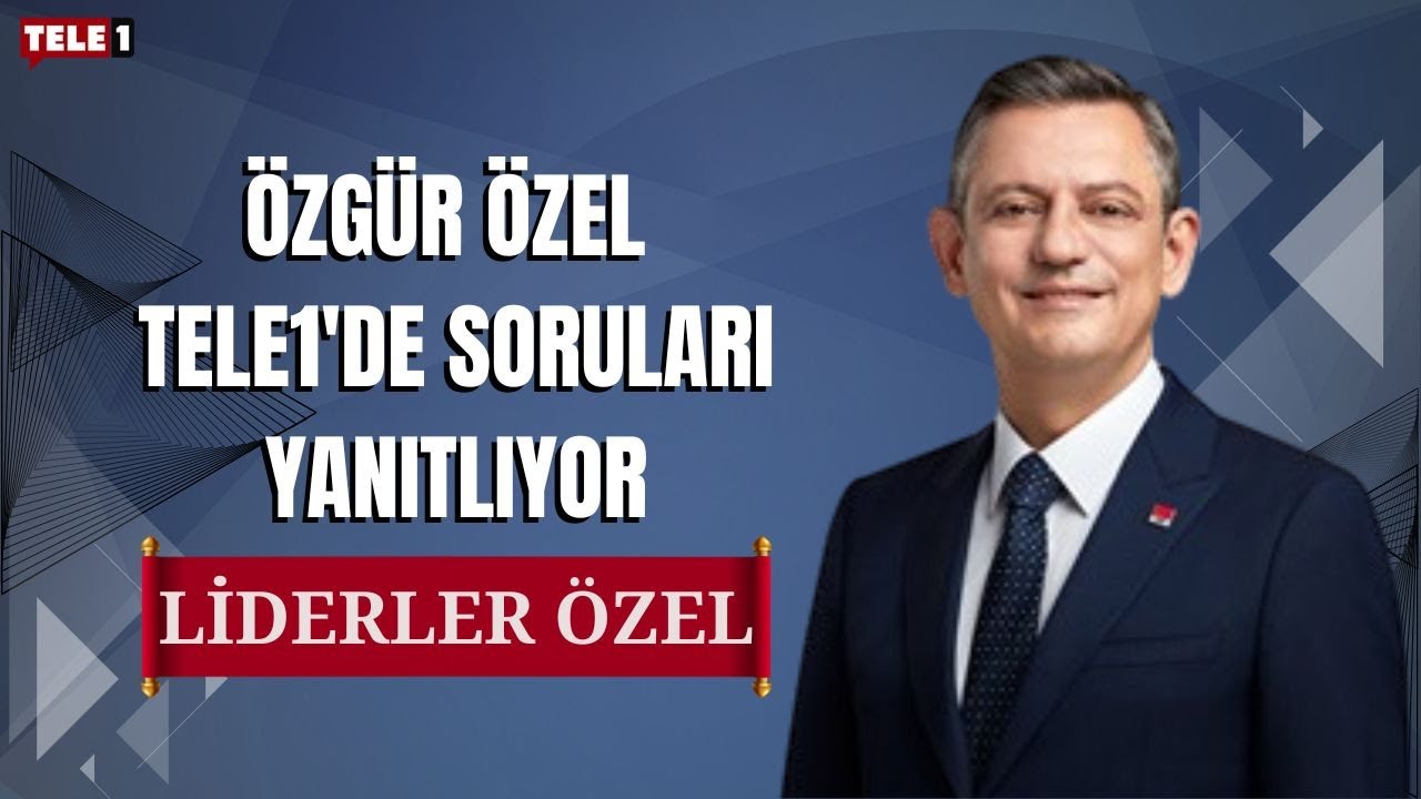 CHP Lideri &Ouml;zg&uuml;r &Ouml;zel TELE1'de soruları yanıtladı (25 EYL&Uuml;L 2025)