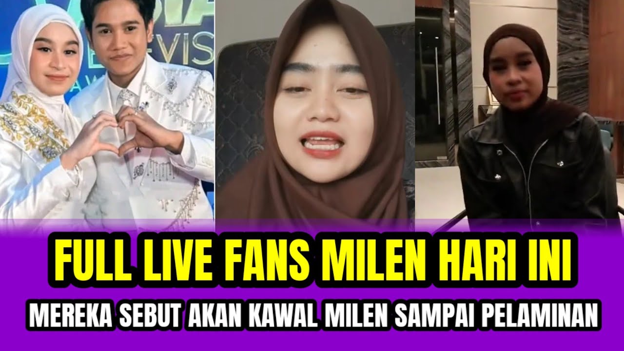FULL LIVE FANS MILEN HARI INI, MEREKA SEBUT AKAN KAWAL MILEN SAMPAI PELAMINAN‼️