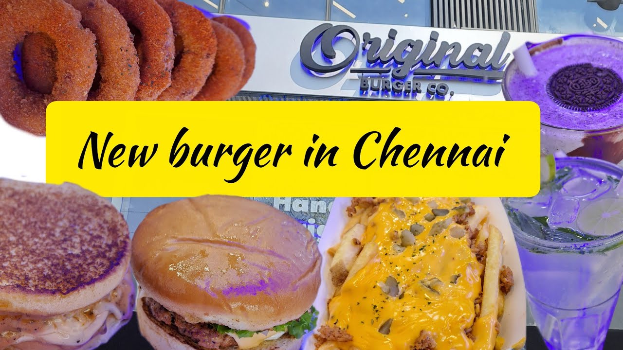 Original burger 🍔 Now in chennai adyar | New burger in chennai | Top burger in chennai | best burger
