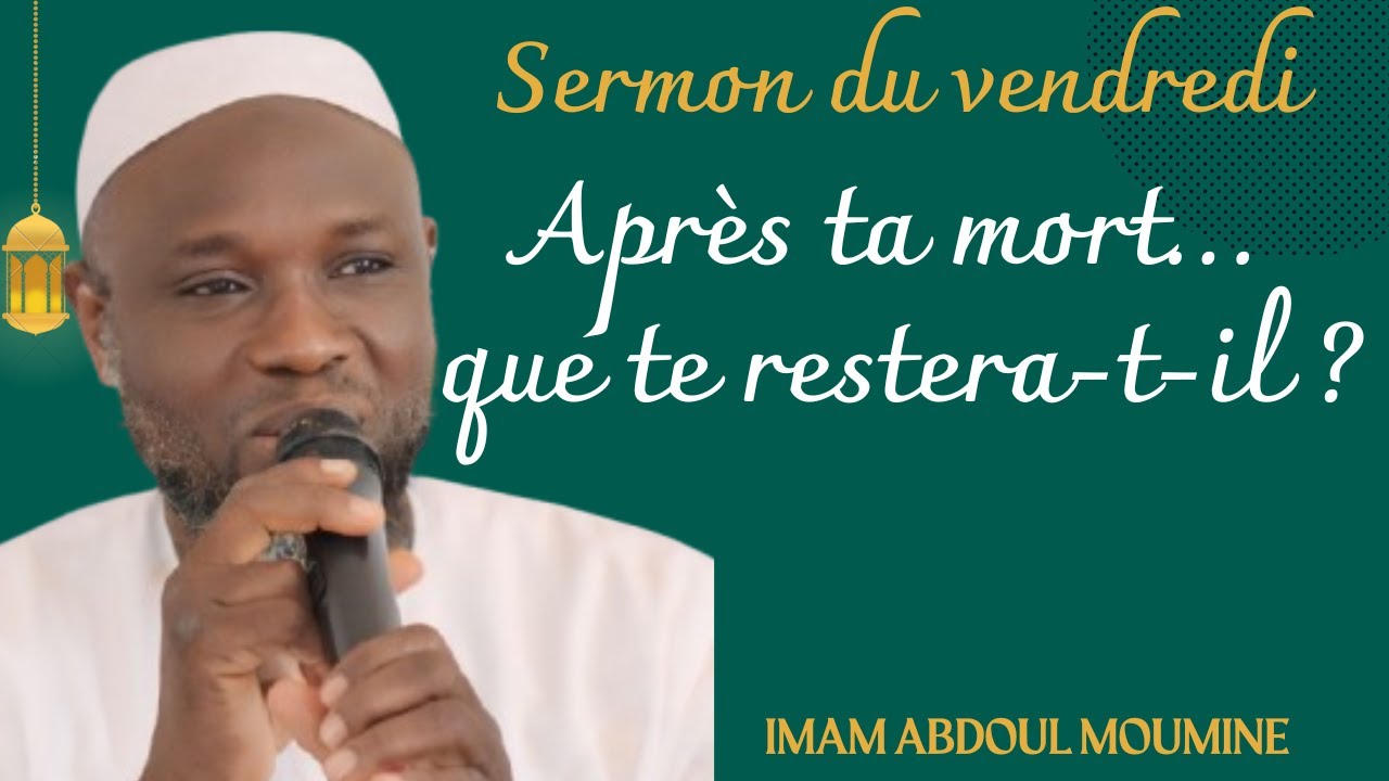 Après ta mort… que te restera t il - Imam Abdoul Moumine DOUMBIA