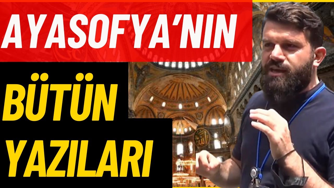 Ayasofya İçerisindeki Tüm Yazılar  ve Anlamları - Ömer Kaptan
