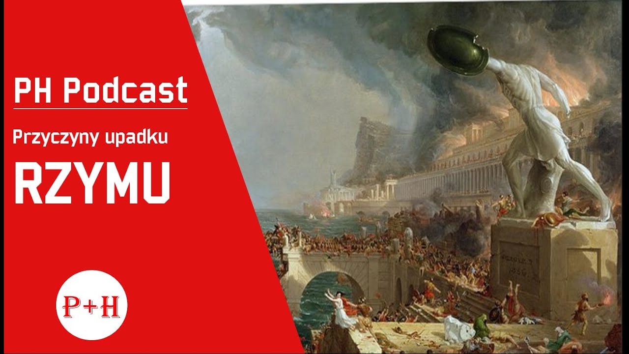 PH Podcast: Przyczyny upadku Rzymu