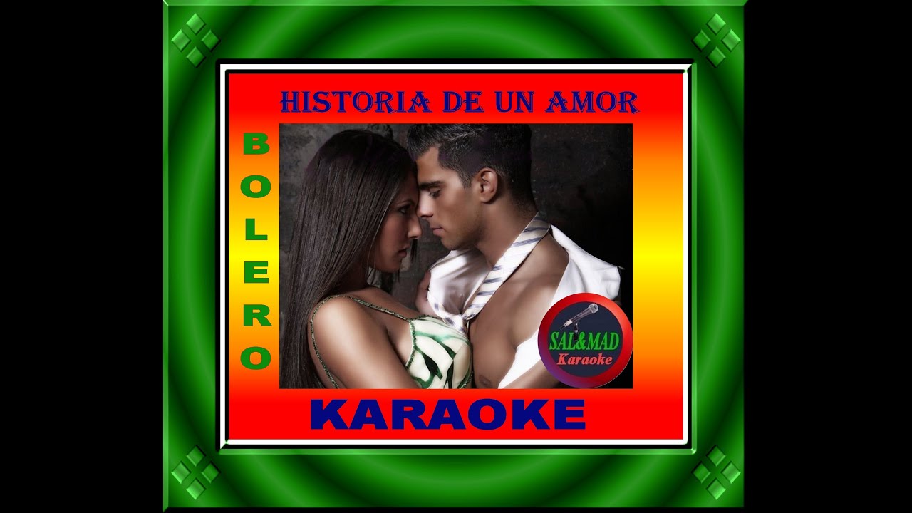 HISTORIA DE UN AMOR - (BOLERO) - KARAOKE