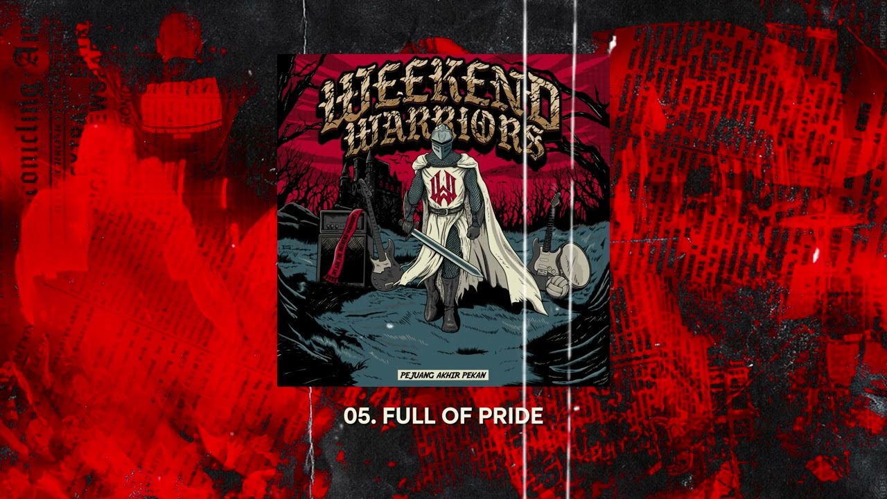 05.  WEEKEND WARRIORS - FULL OF PRIDE