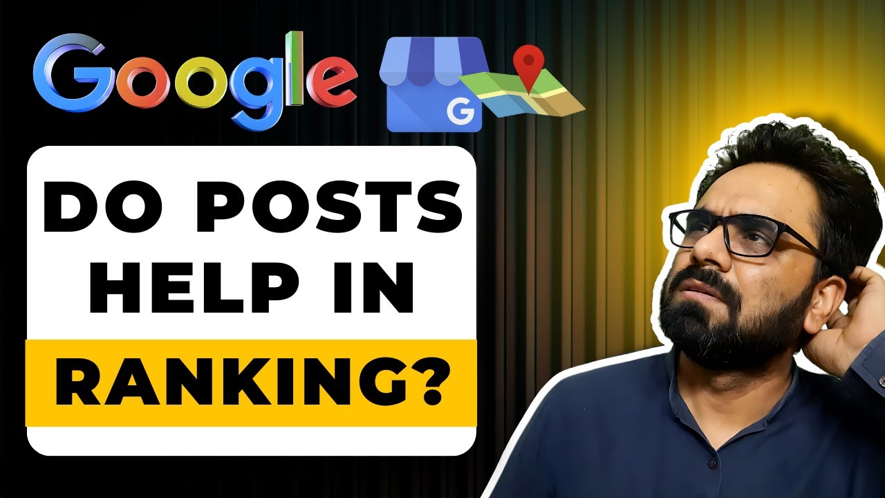 Ranking Google Business Profile - Do Posts Really Help? | Robin Mehta