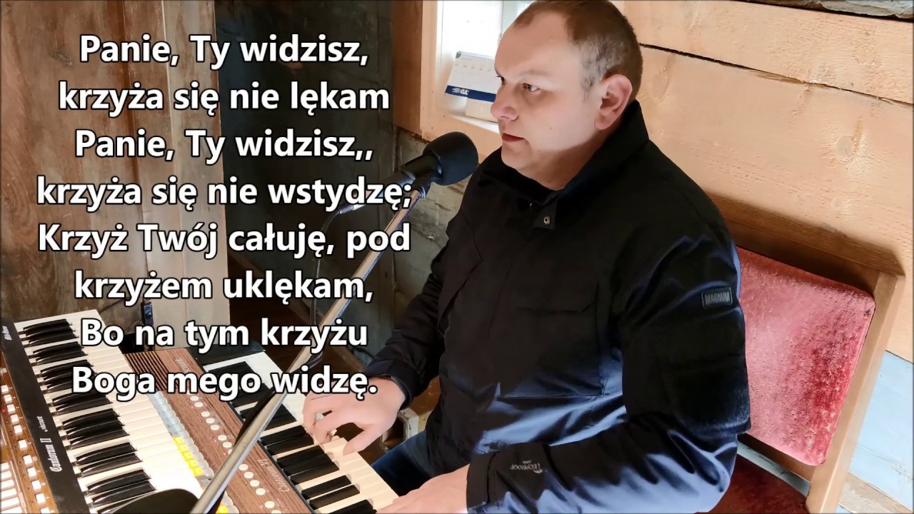 Panie Ty widzisz, krzyża się nie lękam