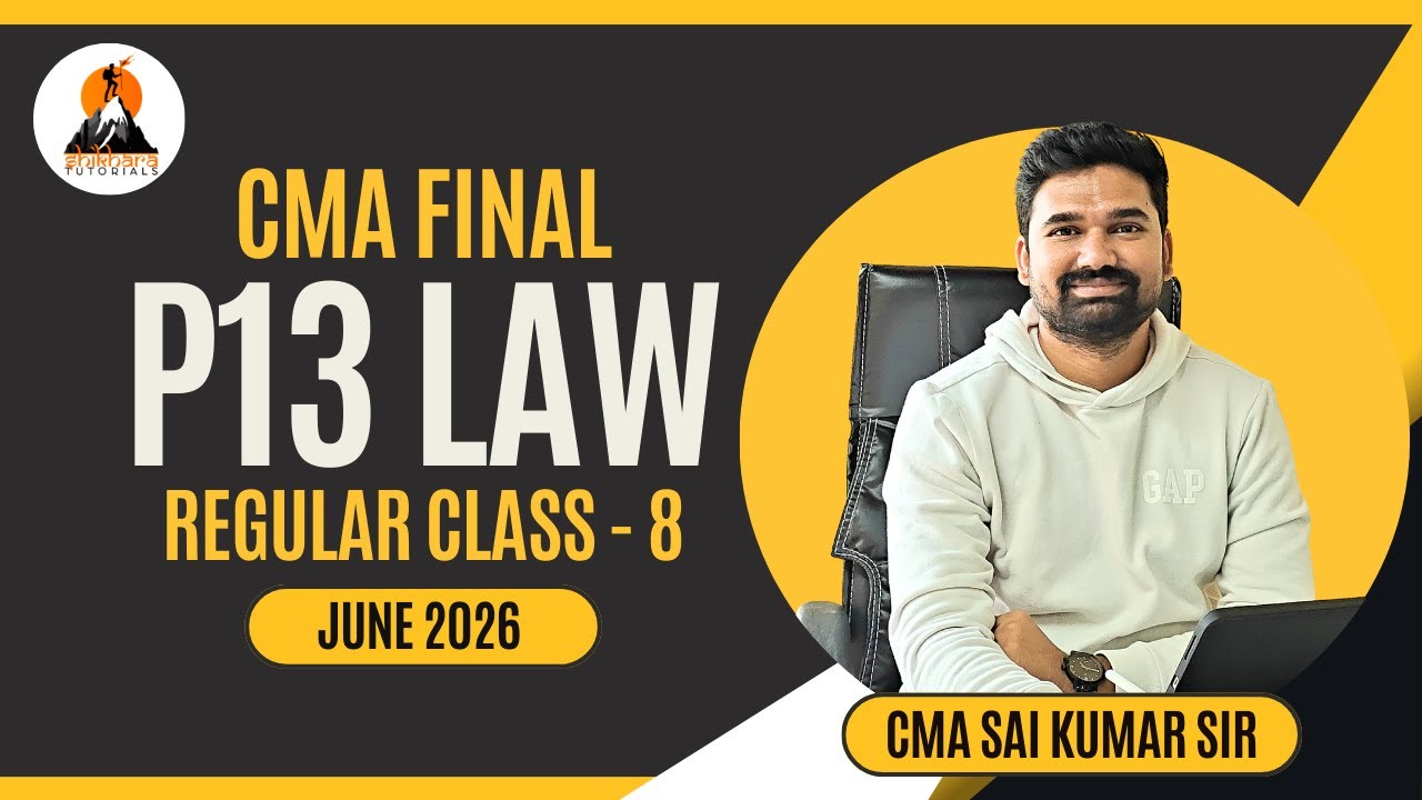 CMA FINAL LAW CLASSES | CLASS  - 8 | JUNE 2026 EXAMS | CMA SAI KUMAR  SIR | SHIKHARA TUTORIALS