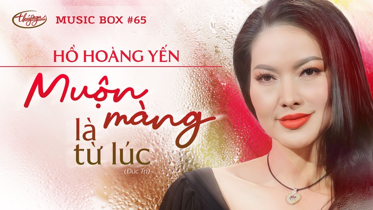 Hồ Hoàng Yến- Muộn Màng Là Từ Lúc | LIVE | Music Box #65