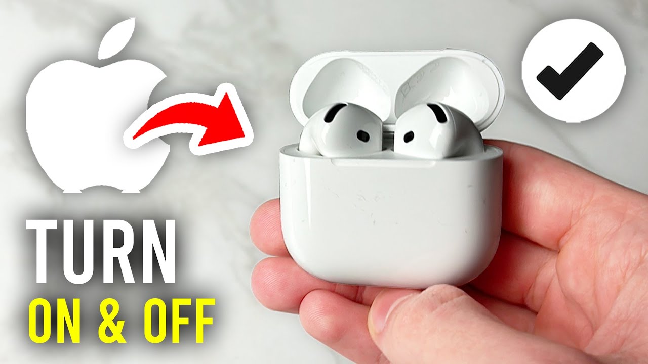 How To Turn On and Off AirPods - Full Guide