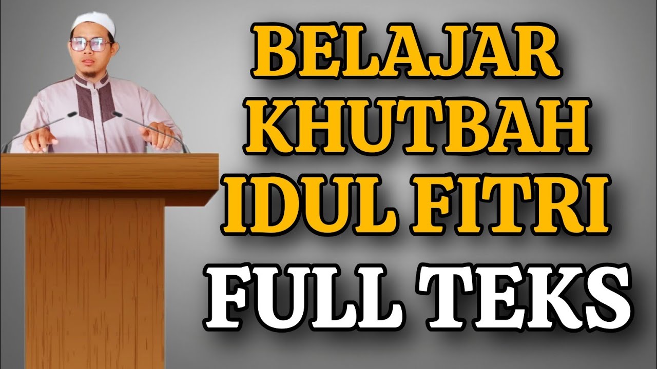 BELAJAR KHUTBAH IDUL FITRI UNTUK PEMULA