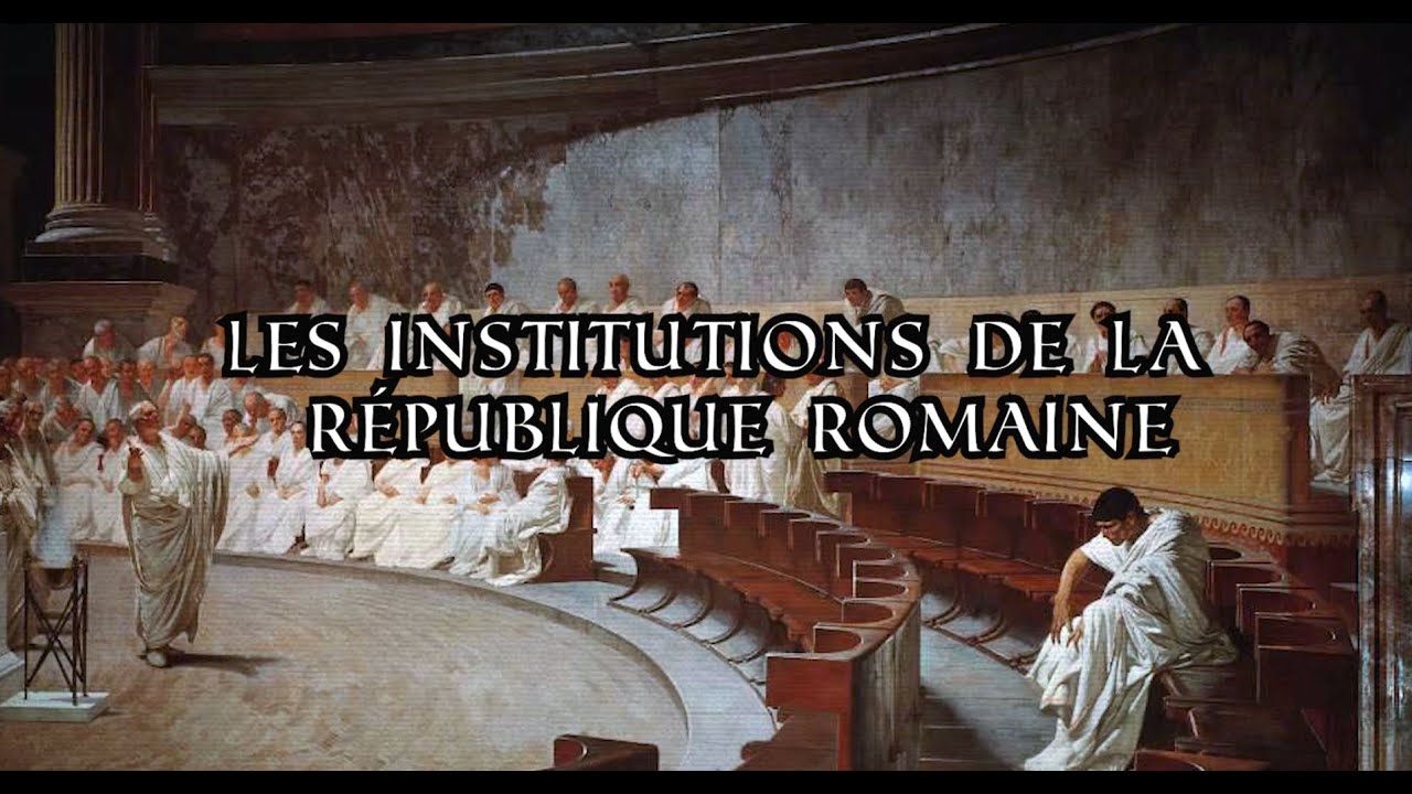 Le fonctionnement des institutions de la République romaine
