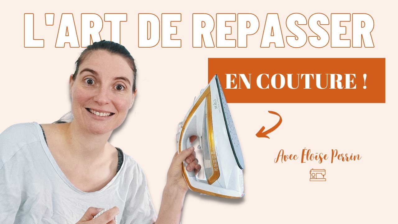 Maitriser l'art du REPASSAGE en couture?