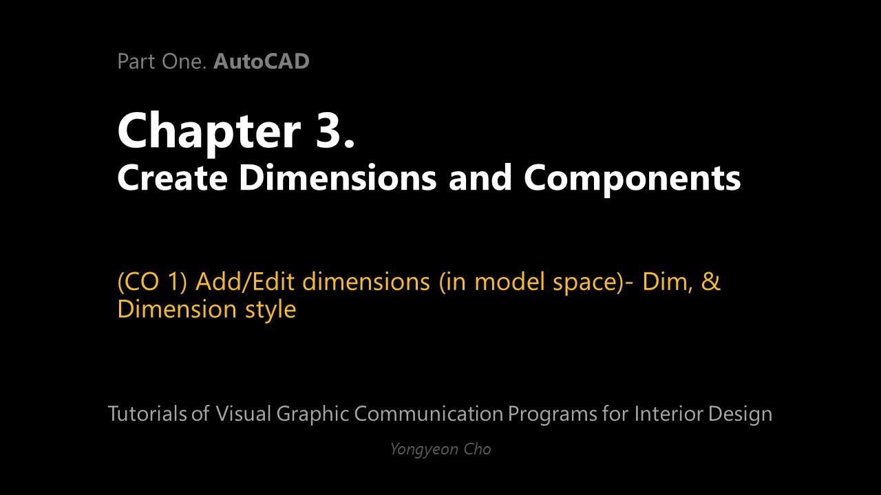 03 - Create Dimensions and Components - CO 1 - Dimensions (in model space)- Dim, & Dimension style