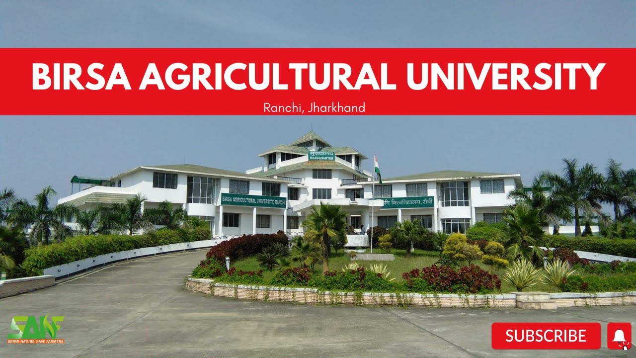 Birsa Agricultural University: Nurturing Green Revolution in Jharkhand