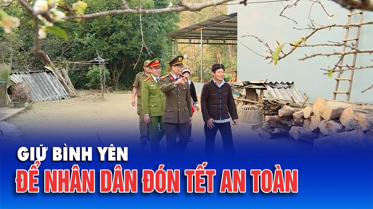 Giữ bình yên để Nhân dân đón Tết an toàn