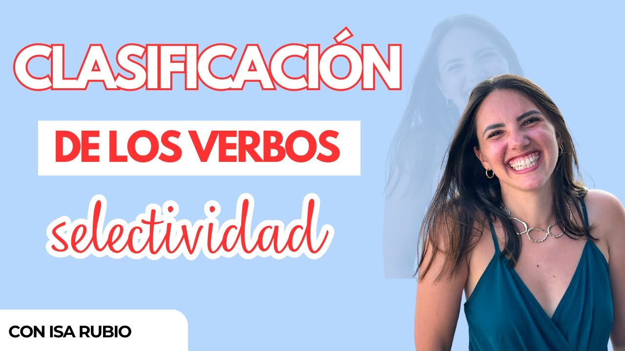 CLASIFICACIÓN de VERBOS para SELECTIVIDAD 📚