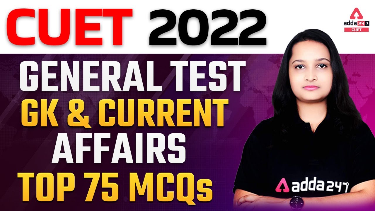CUET 2022 General Test | Current Affairs | GK | Most Important MCQs | CUET 2022 Preparation