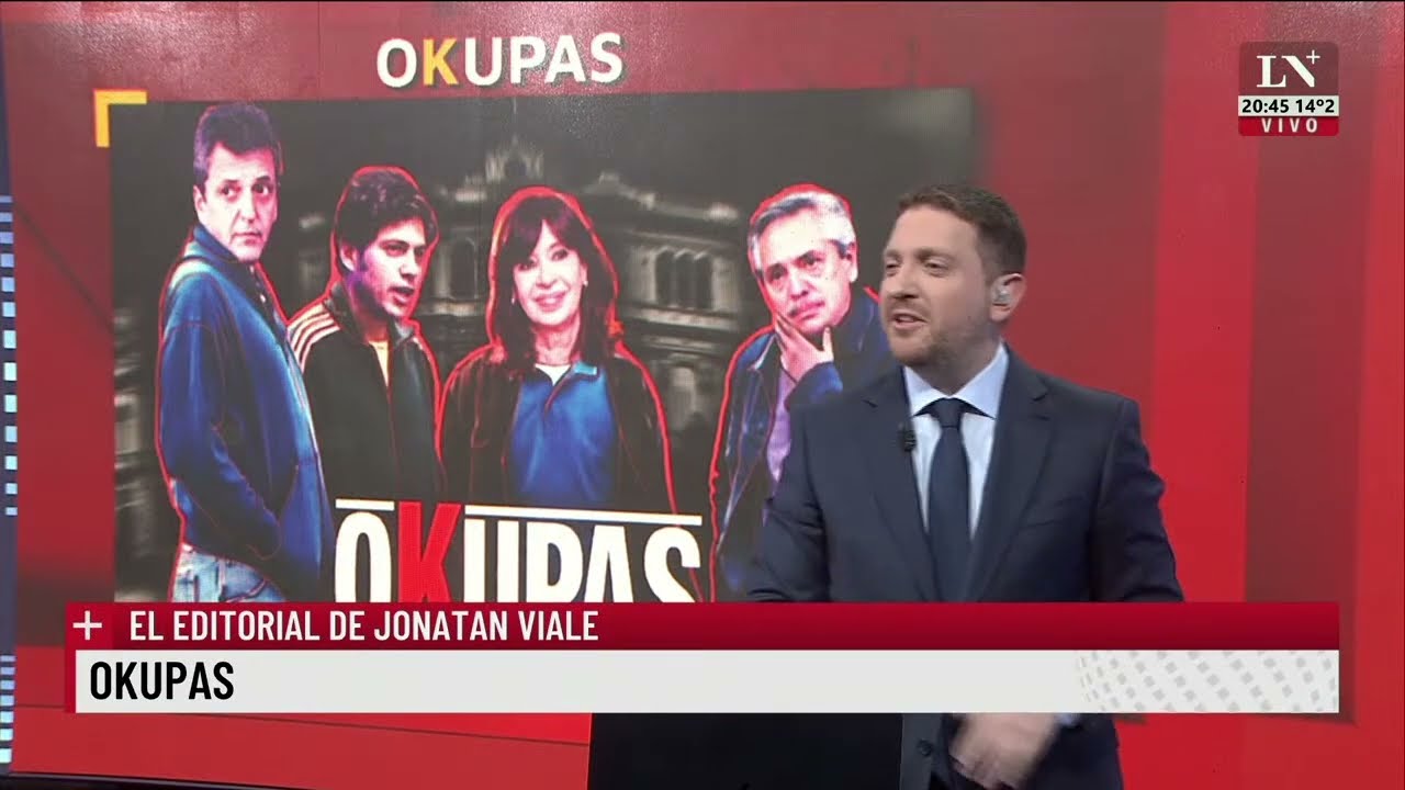 Okupas. El editorial de Jonatan Viale.