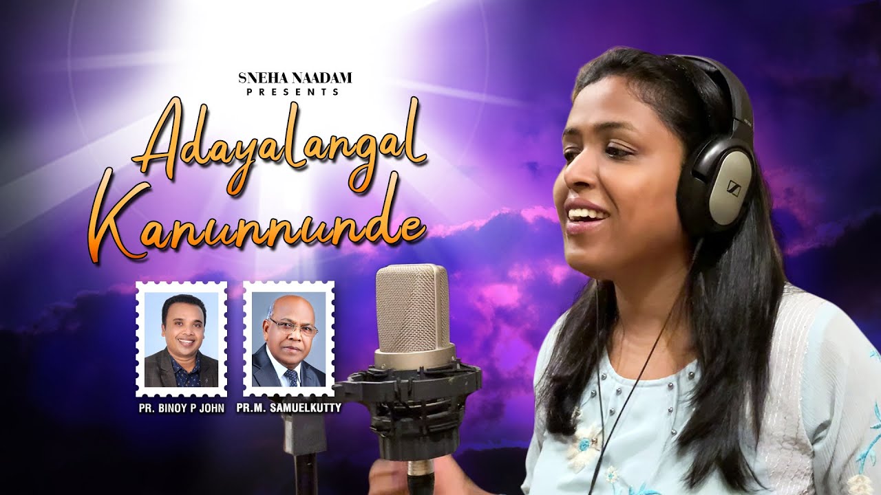 Adayalangal Kanunnunde -Malayalam Christian Devotional Song- Sonia Samuel Shyju