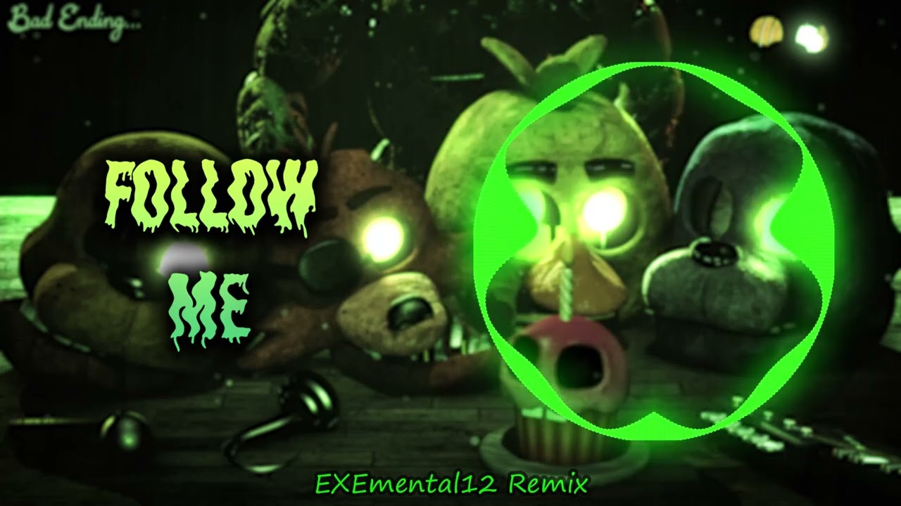 FOLLOW ME REMIX | EXEmental12 Remix | FNAF 3 Song