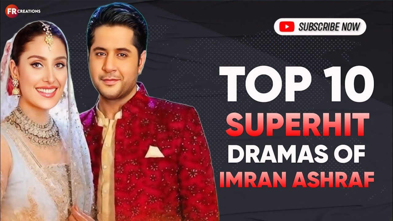 Top 10 Superhit Dramas Of Imran Ashraf | Imran Ashraf Dramas | Best Pakistani Drama | FR CREATIONS