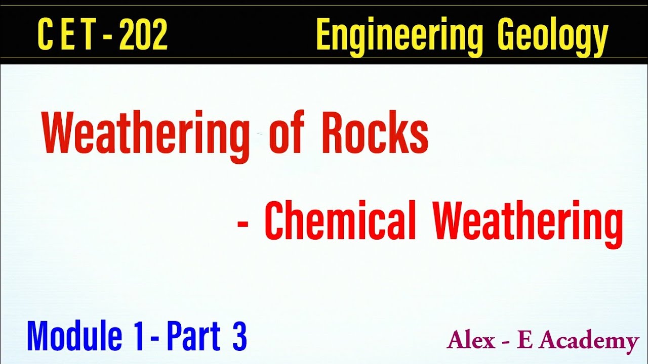 CET 202 - Engineering Geology | Module 1 - Lec 3 | Weathering - Chemical Weathering | S4 KTU Civil