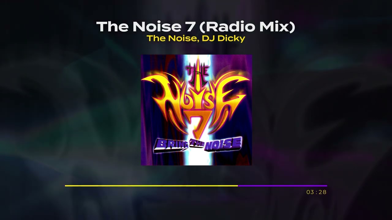 The Noise, DJ Dicky - The Noise 7 (Radio Mix) | The Noise 7 - Bring The Noise