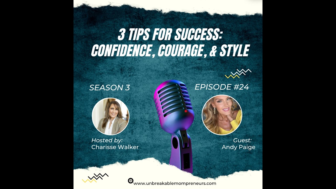 3 Tips to Success: Confidence, Courage, Style