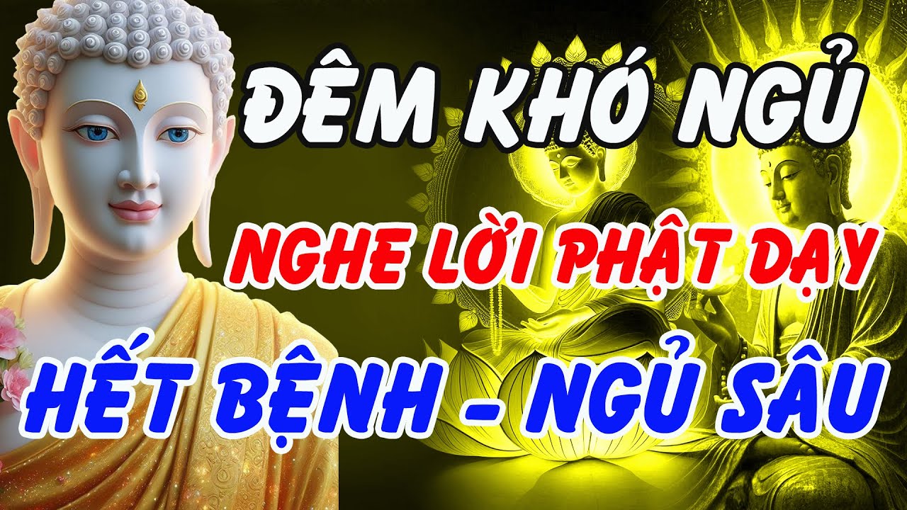 Khó Ngủ Cả Đời? Nghe Lời Phật Dạy 10 Phút – Hết Bệnh Hết Khổ, Ngủ Sâu Ngay