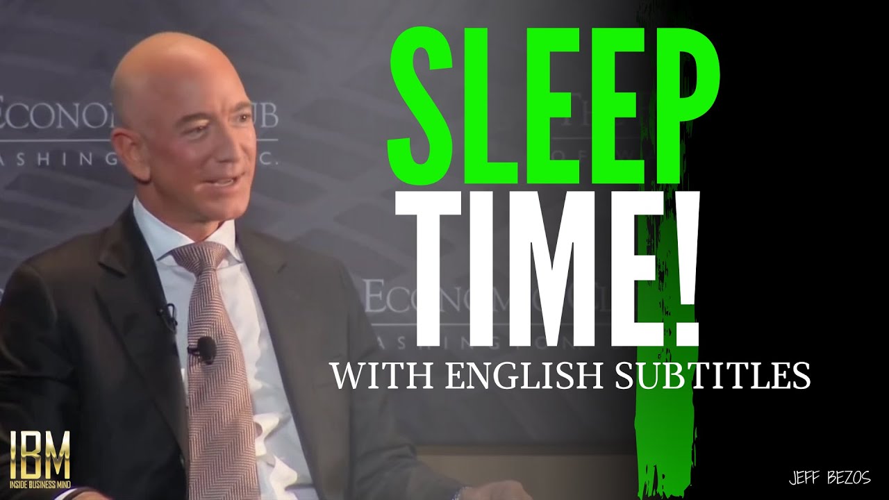 what Jeff Bezos thinks - about SLEEP 8 hours everyday!