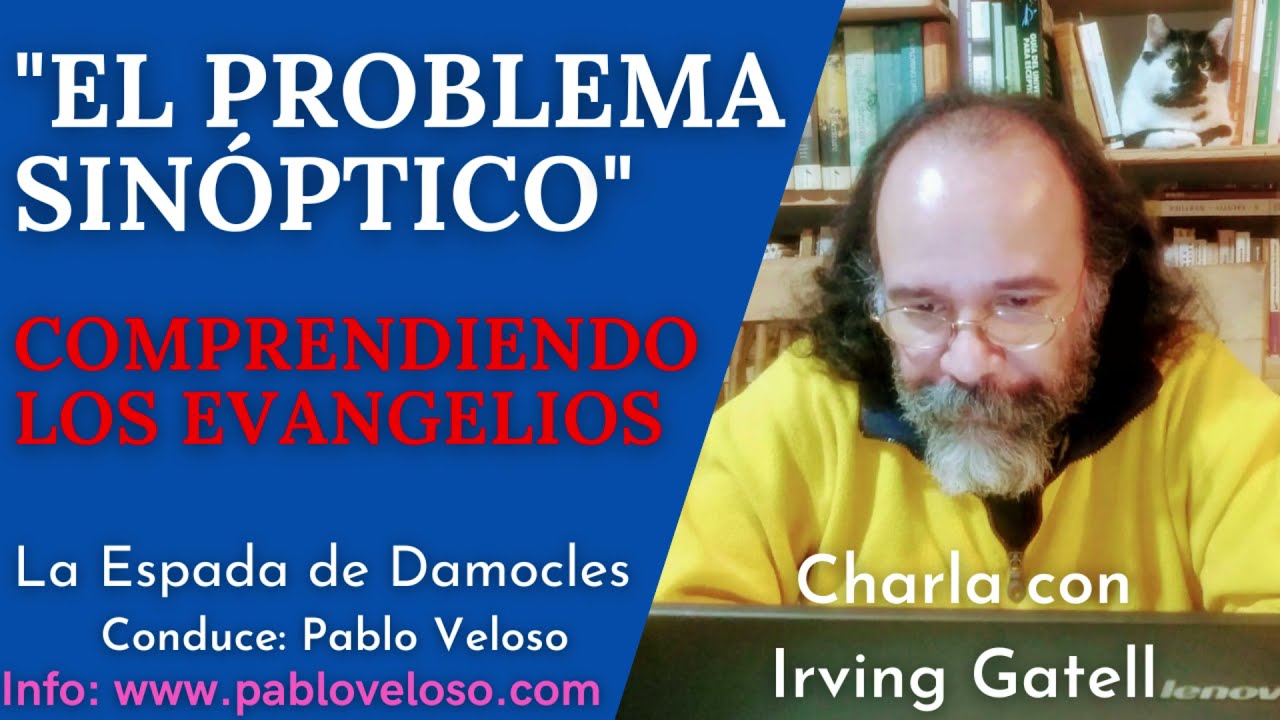 El Problema Sinóptico 1ra parte – Comprendiendo los Evangelios – Charla con Irving Gatell