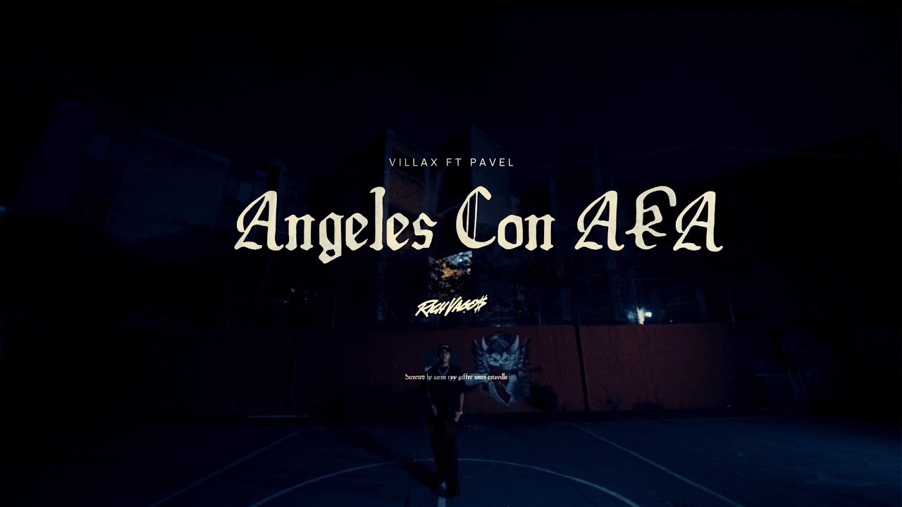 Villax, Pavel - Ángeles con AKA (Video Oficial)