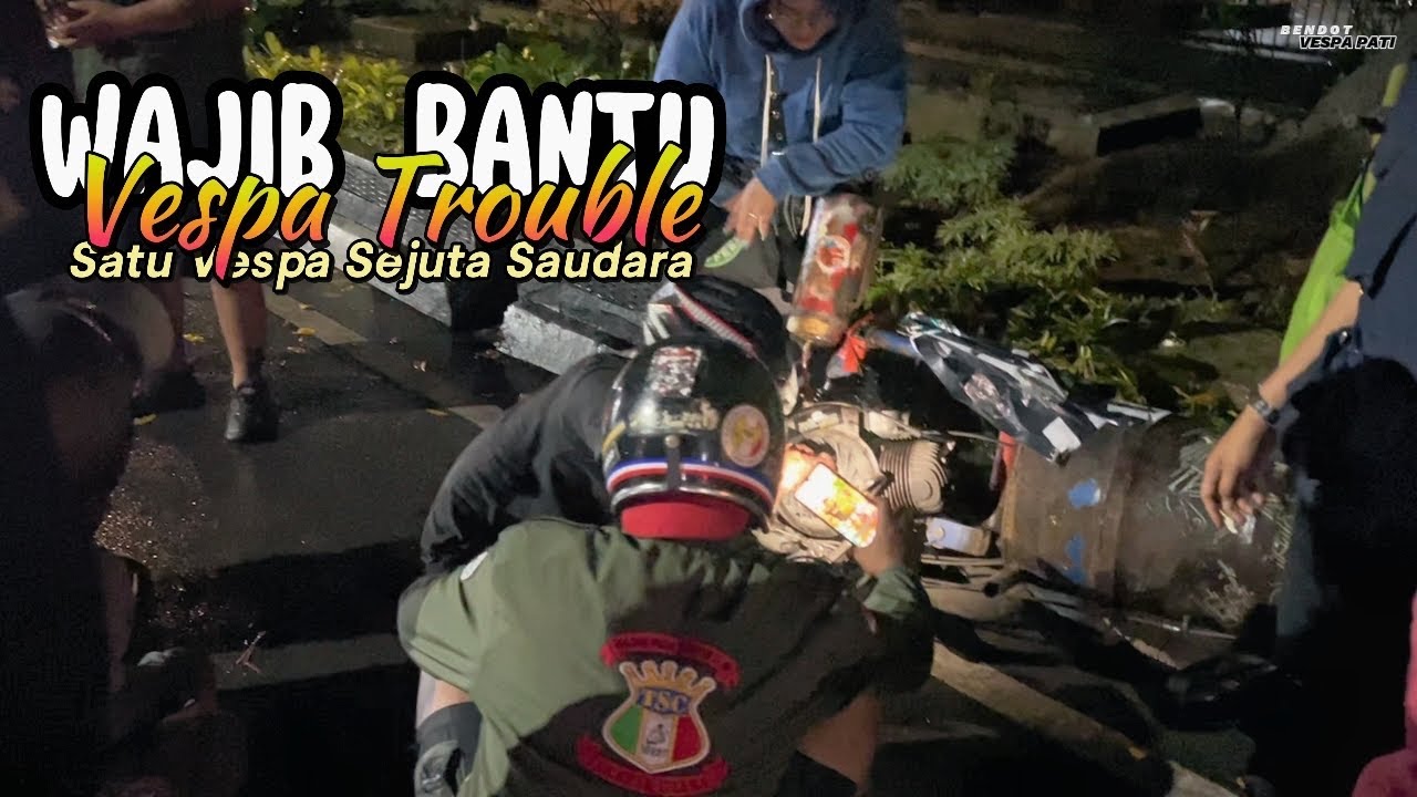 PULANG DARI ACARA BANTU VESPA TROUBLE DIJALAN || SATU VESPA SEJUTA SAUDARA || BENDOT PATI