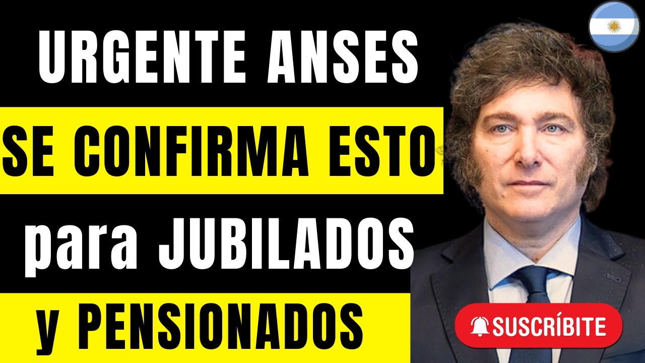 URGENTE ANSES: SE CONFIRMA ESTO para JUBILADOS y PENSIONADOS