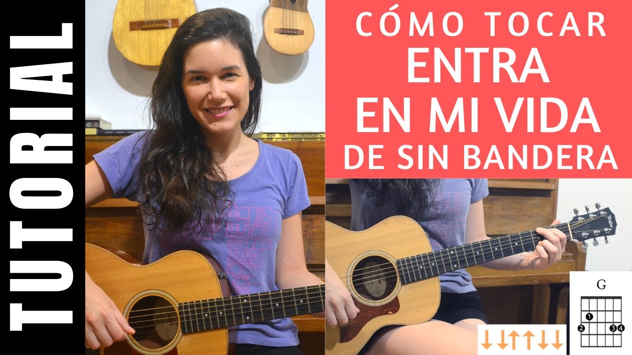cómo tocar ENTRA EN MI VIDA de SIN BANDERA en guitarra tutorial