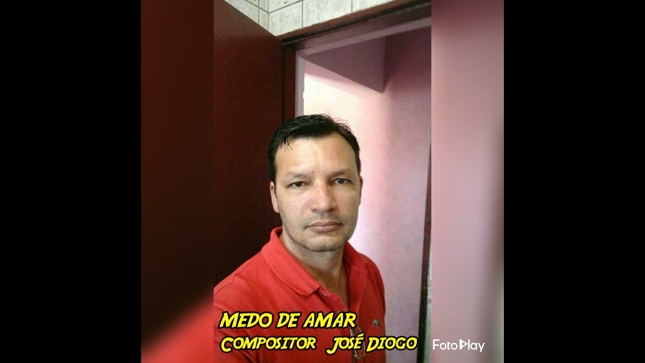 MEDO DE AMAR.             Composição.   José Diogo