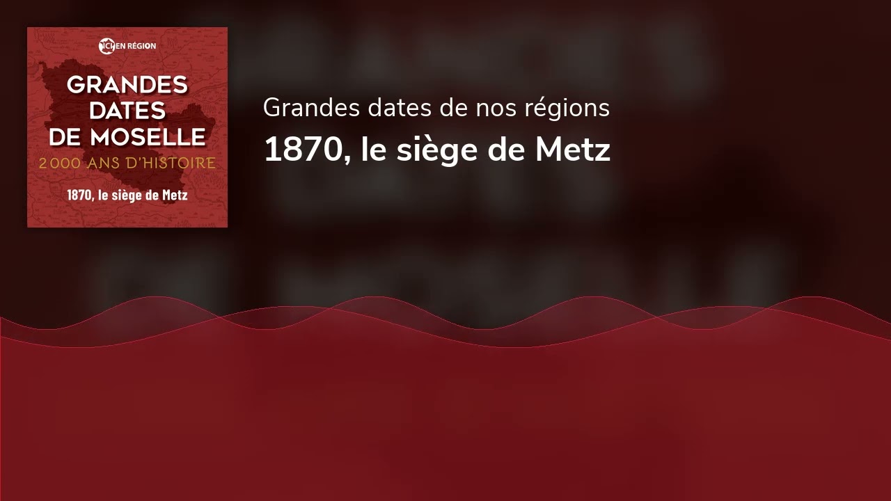 1870, le siège de Metz