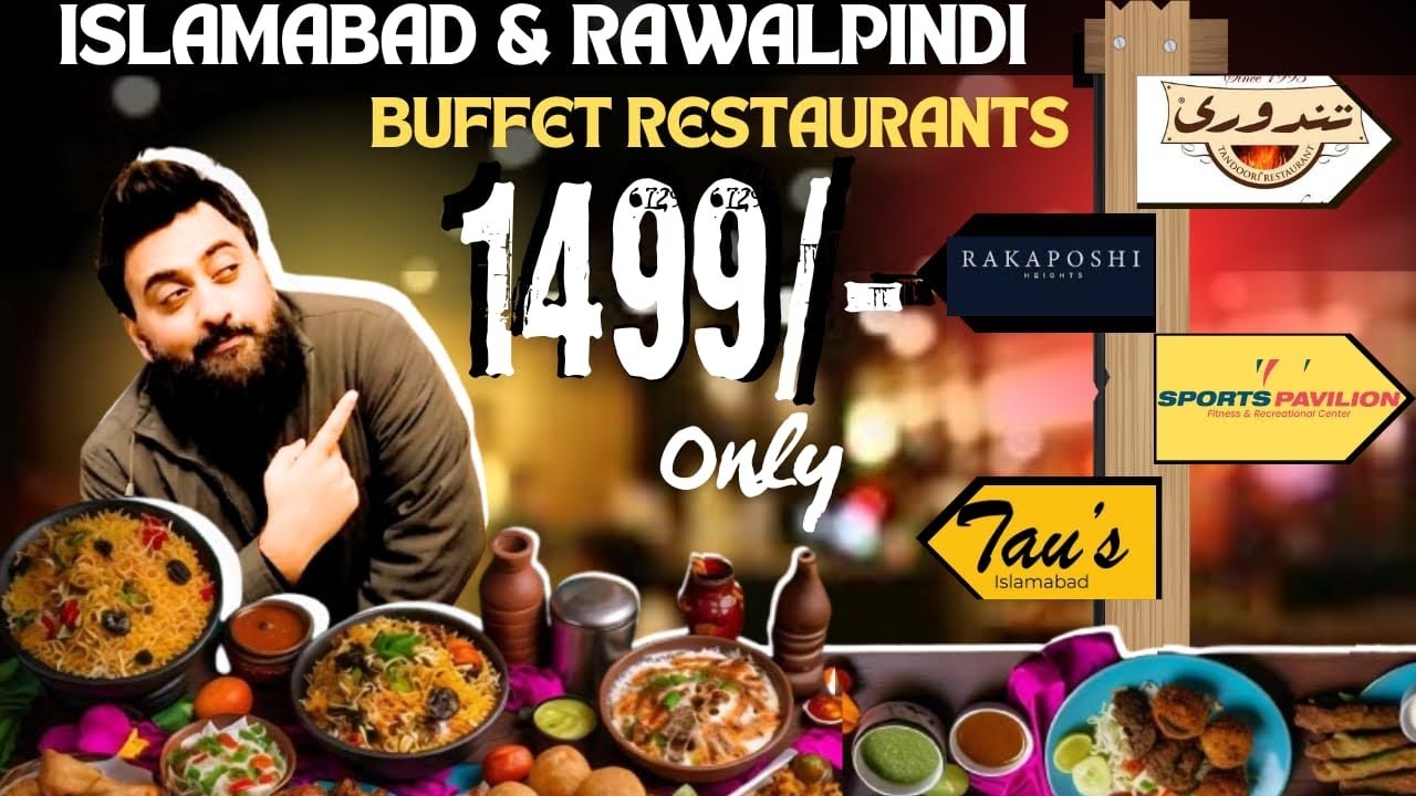 Top 4 Cheapest Buffet Restaurants in Islamabad & Rawalpindi under Rs 1500 | 2024- 2025