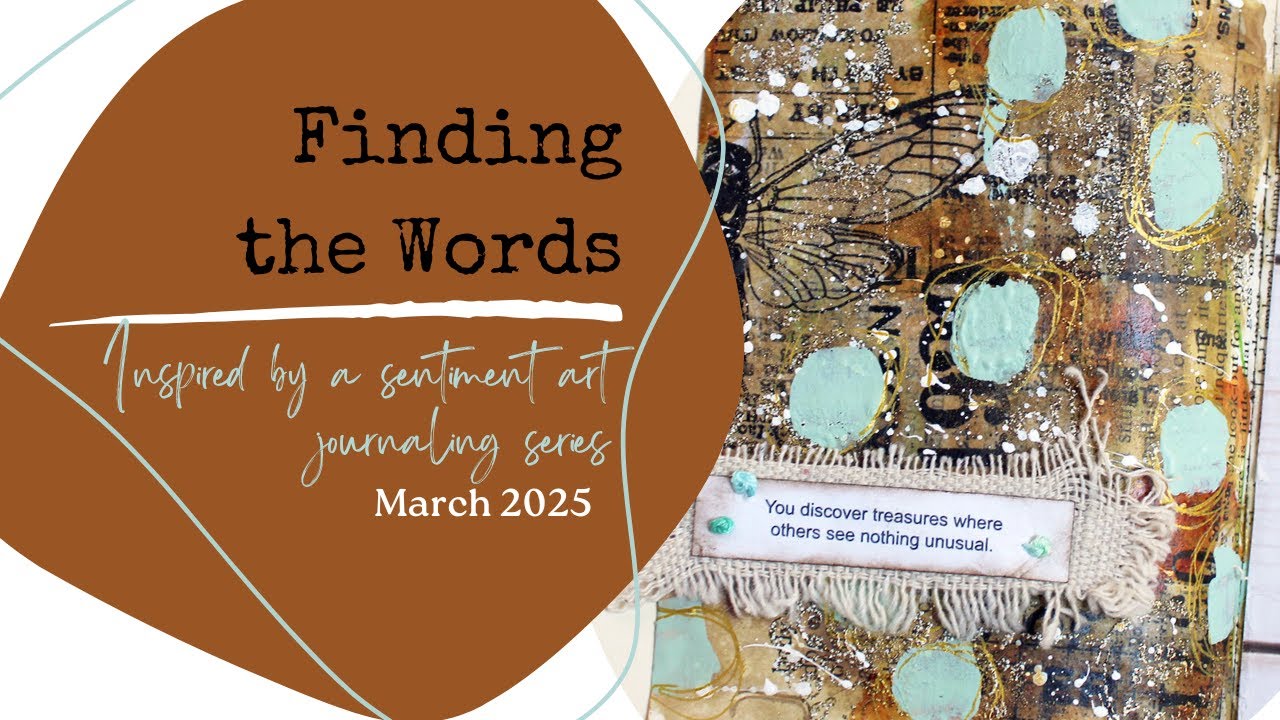 Finding the Words | Found Words Art Journal Series March 2025