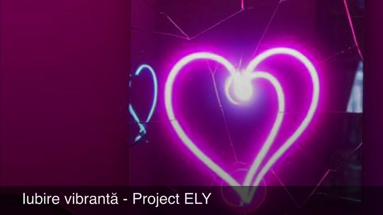 Iubire vibranta - Project ELY
