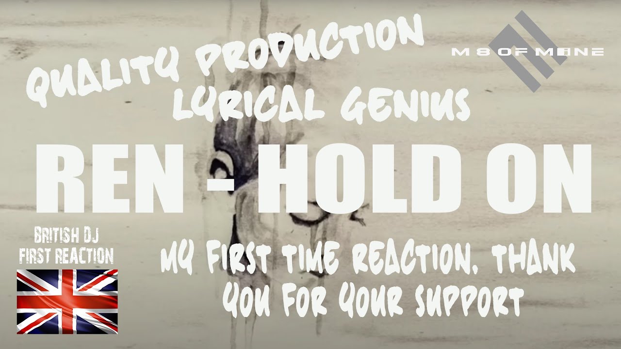 Ren - Hold On - OUTSTANDING LYRICS!! WOW!! British DJ First Time Reaction. TOP CLASS PRODUCTION!!!