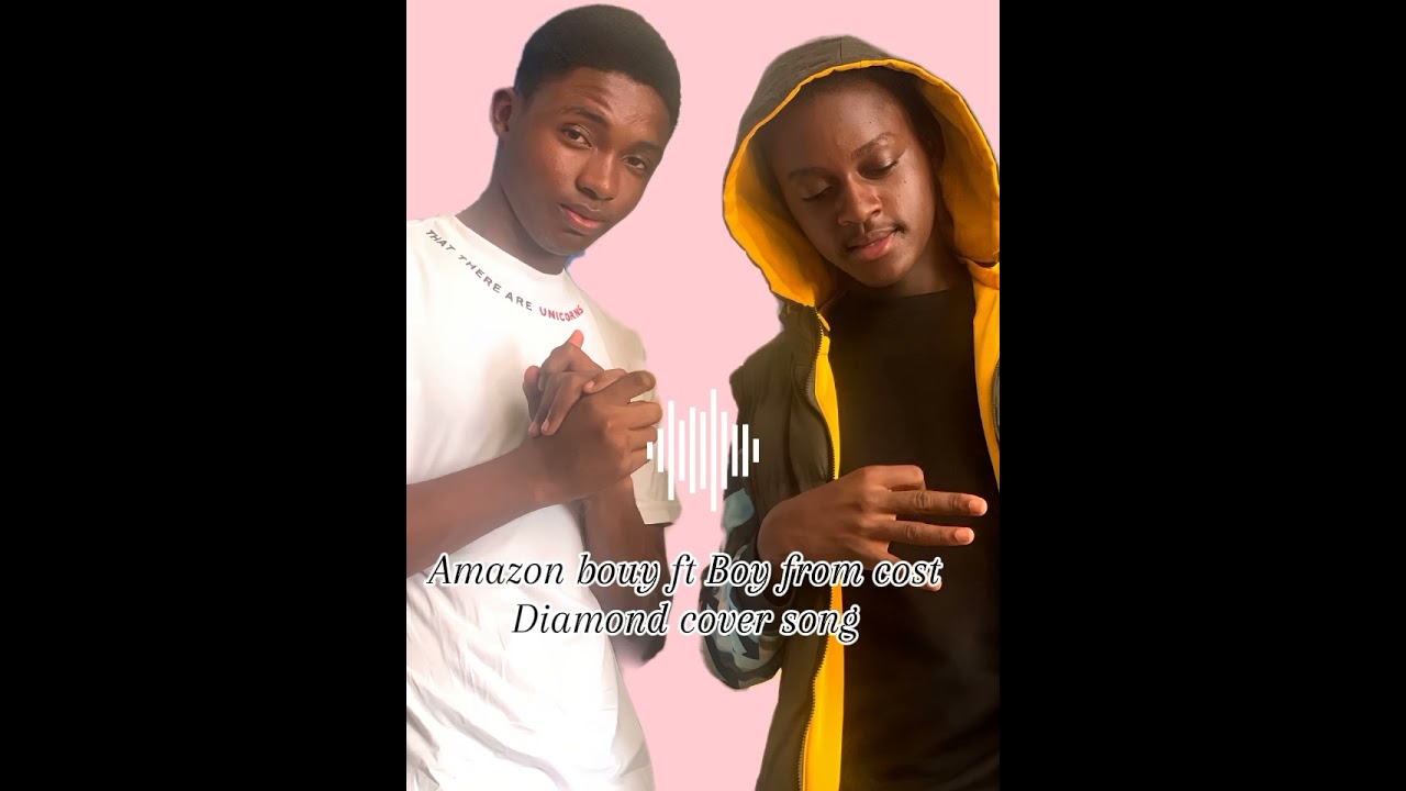 (Official Diamond cover song) by Amazon bouy ft Boy from coast