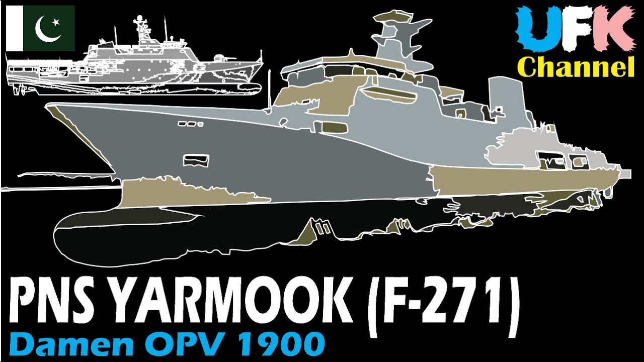 Pakistan Navy (PN) commissioned a 2300 Tonnes Corvette PNS YARMOOK (F-271) &ndash; a Damen OPV 1900
