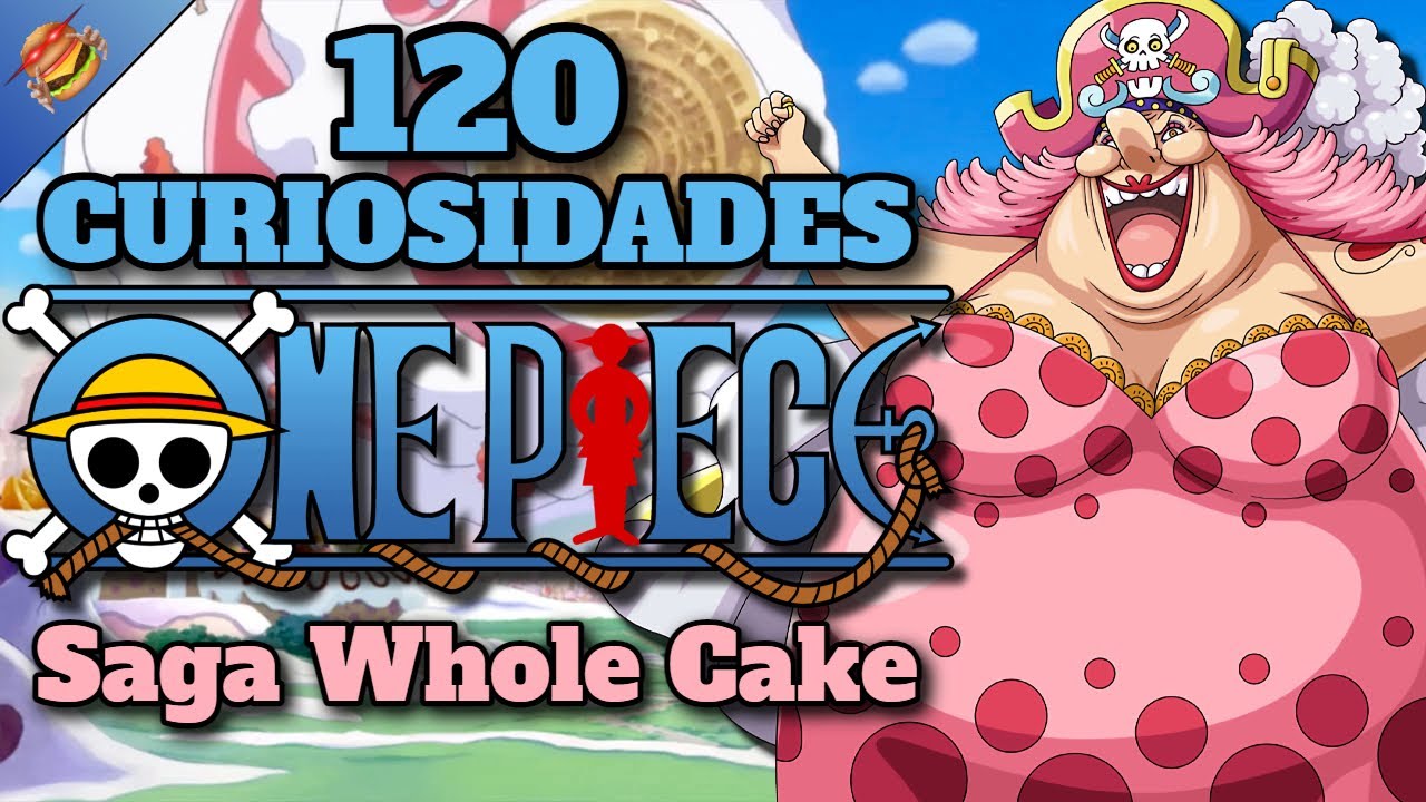 🍔1000 Curiosidades de One Piece: Whole Cake🍔
