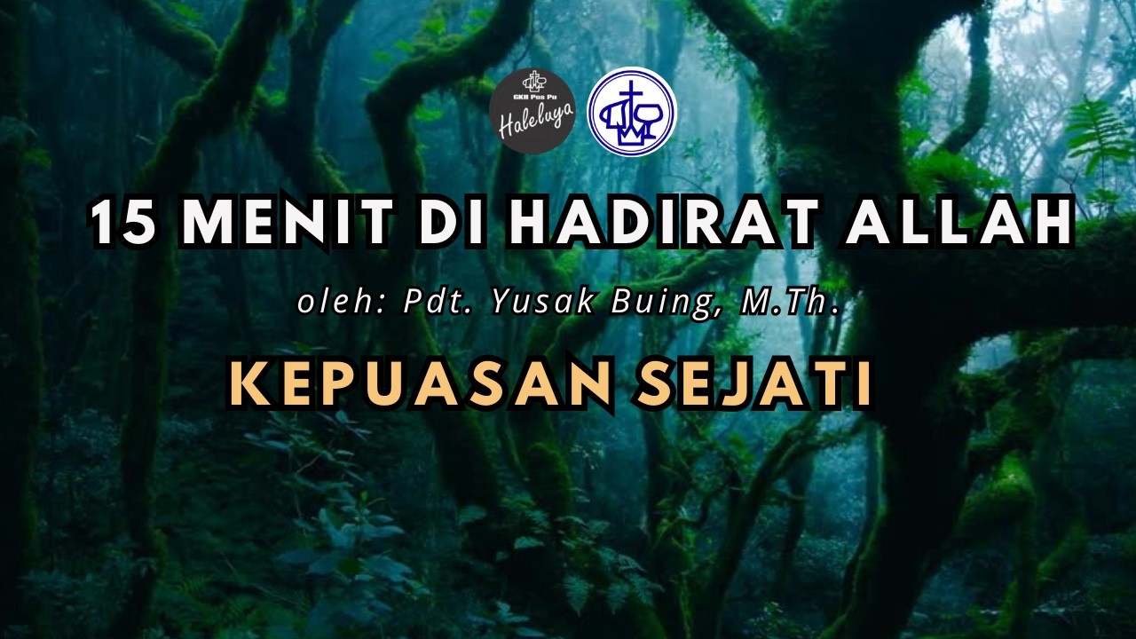 15 Menit di Hadirat Allah | Kepuasan Sejati | 28 Februari 2026 | Renungan Doa