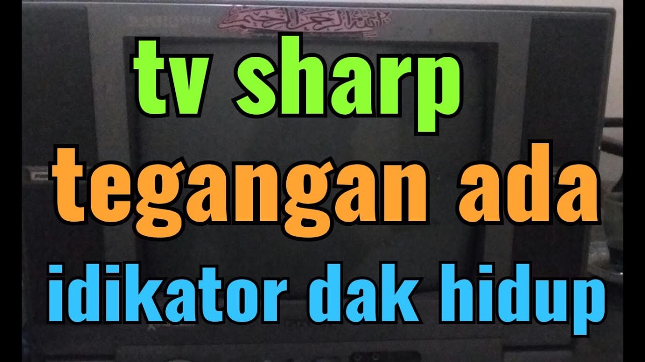 tv sharp tegangan ada idikator dak hidup