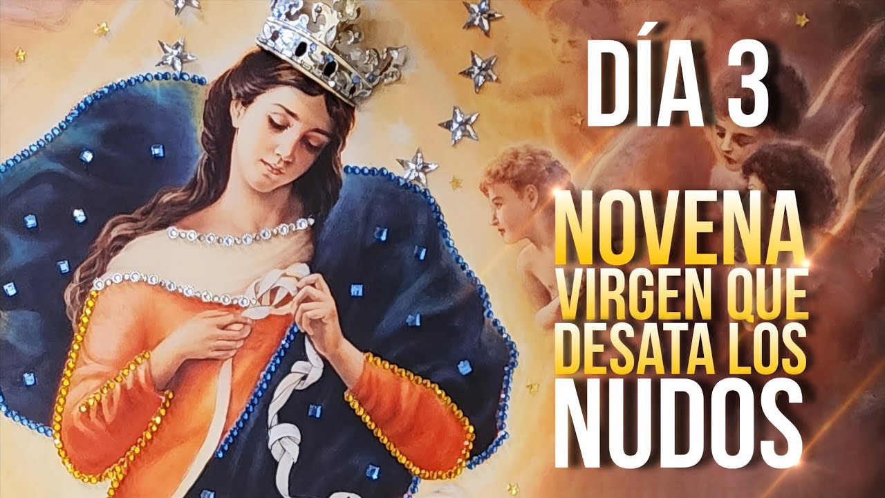 Día 3 | Novena a la Virgen Desatanudos  | Wilson Tamayo
