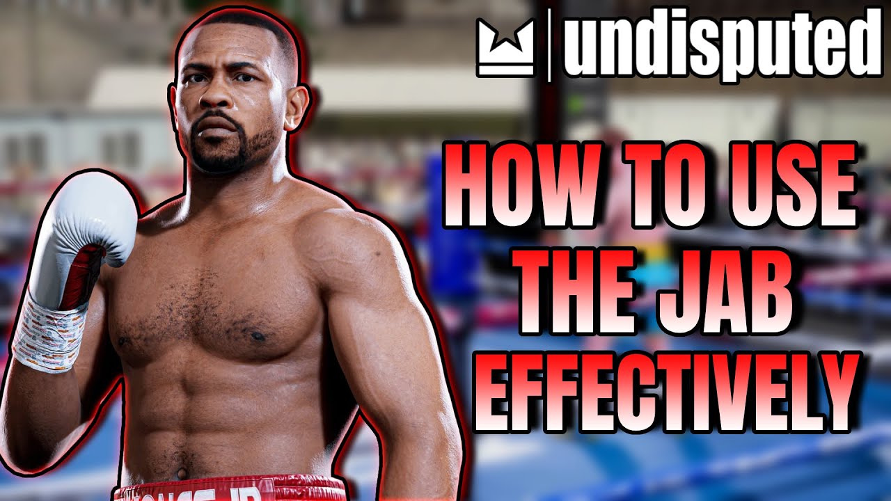 How To Use The Jab Effectively In UNDISPUTED!