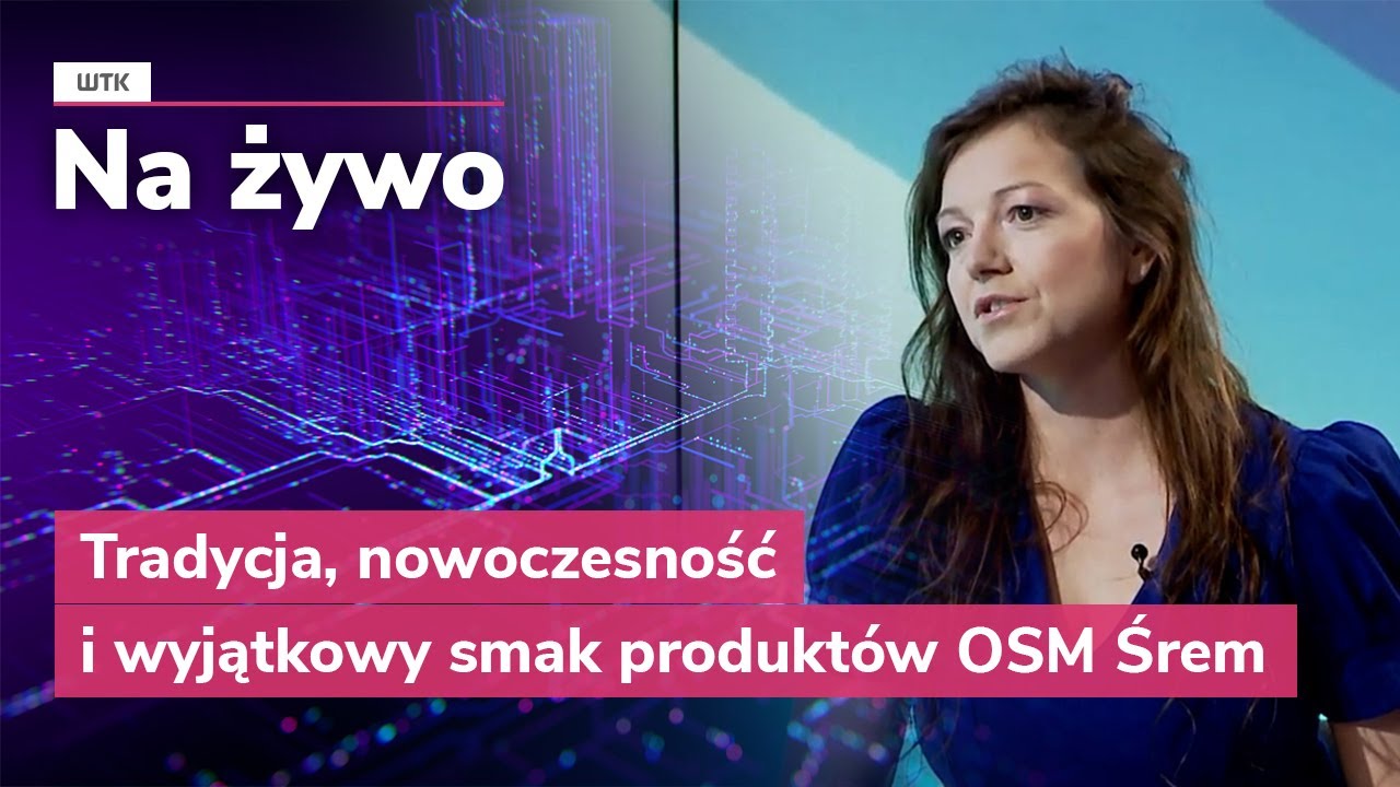 Tradycja, nowoczesność i wyjątkowy smak produktów OSM Śrem